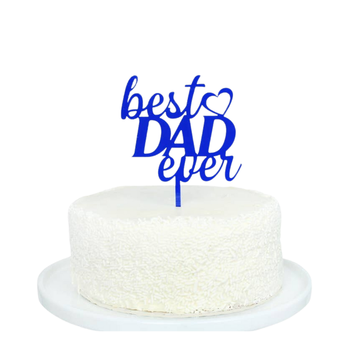 Best Dad Ever Acrylic Cake Topper