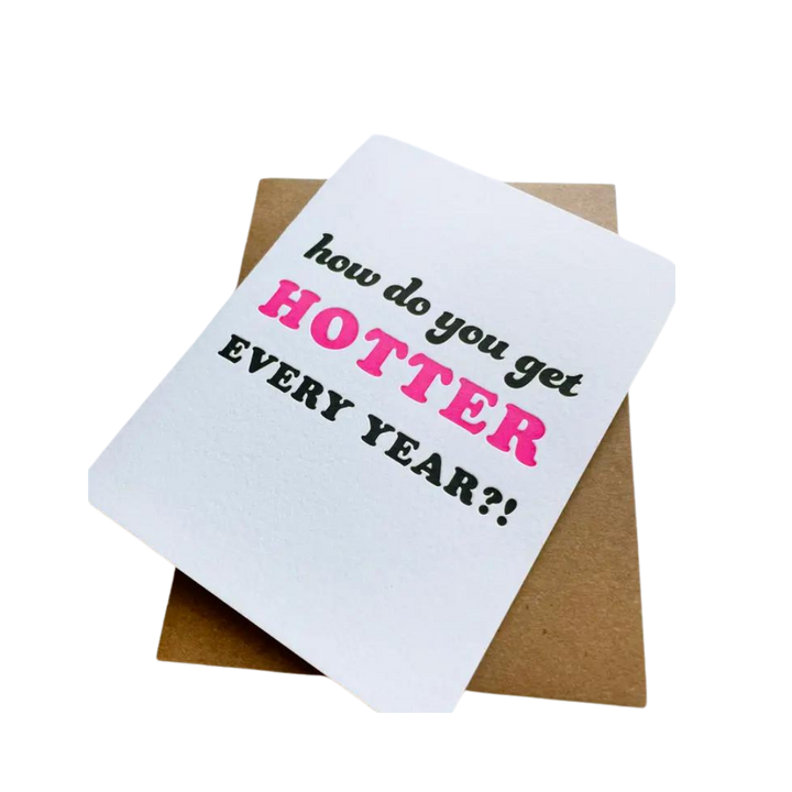 Hotter Every Year Birthday - Letterpress Birthday Card